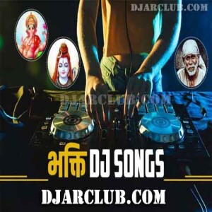 Bhakti New DJ Songs
